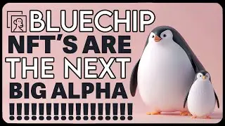 BlueChip NFT's Are Becoming More Valuable (Here's why...)