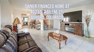 New Owner Financed Home at 4623 S  Abilene Ct. in Aurora, CO  (Video Walk Thru)