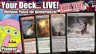 Your Deck... LIVE! Pioneer Oblivion Ponza for Aethermech - Oblivion Awaits You