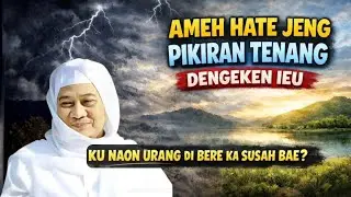 IEU ALASAN NANA KU NAON URANG DI BERE KA SUSAH BAE | ABUYA UCI TURTUSI
