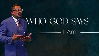 Who God Says I Am - Bishop Kevin Adam&rsquo;s 
