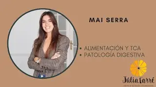 Mai Serra Nutrici&oacute;n en TCA y patolog&iacute;a digestiva | Centro J&uacute;lia Farr&eacute;