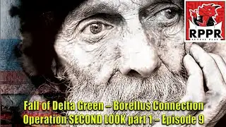 Fall of Delta Green &ndash; Borellus Connection &ndash; Operation SECOND LOOK part 1 &ndash; Episode 9 | RPPR...