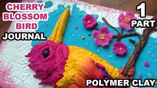 CHERRY BLOSSOM BIRD JOURNAL TUTORIAL Part 1 ~ Polymer Clay ~ by Jarlie86 ~DIY ~ timelapse ~