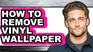 How to Remove Vinyl Wallpaper - Step by Step