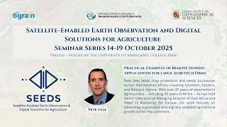 Practical Examples of Remote Sensing Applications for Agri-Tech&ndash;Pete Veal |SEEDS 2025 Seminar Series