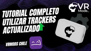 Tutorial Completo Configurar Trackers ACTUALIZADO | Dudas, Errores y Respuestas! | VRMods Chile