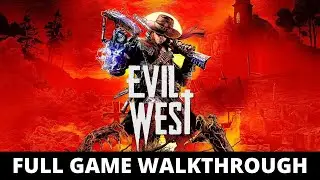 Evil West - FULL GAME WALKTHROUGH - no commentary
