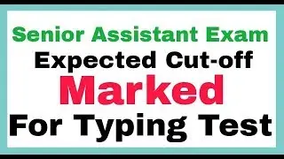 Senior Assistant Exam Expected Cut-off Marked for typing test