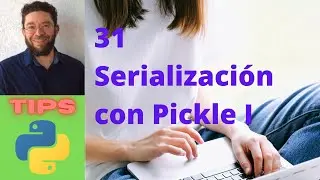 Serialización con Pickle I - 31 - Tips Python 3