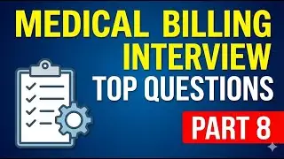 Medical Billing Interview Guide for Freshers 2026 | 500 Questions Series | Part 8