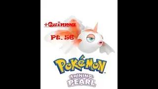 +Quinma | Pokemon Shining Pearl (VIP Nuzlock) &ndash; Part 56