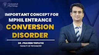 Conversion Disorder in 2 Minutes | High-Yield MPhil Entrance Concept