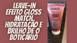 Leave-In Efeito Gloss Match Hidratação e Brilho de O Boticário