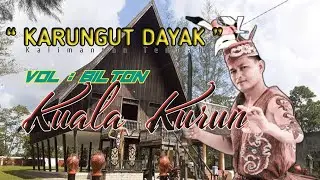 lagu karungut dayak bilton - kuala kurun | LewuItahChannel