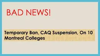 Temporary Ban, CAQ suspension, on 10 Montreal Quebec Colleges