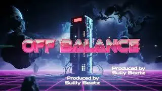 Off Balance &ndash; Cinematic Trap x Psychedelic Synthwave Beat | 126 BPM | Type Beat 2025 || Sully Beatz