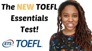 TOEFL Essentials Exam: EVERYTHING We know so far about the TOEFL Essentials Exam