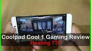 Coolpad Cool 1 Intensive Gaming Review : Heating ? Performance ?
