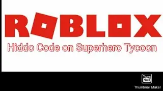 Roblox Super hero tycoon codes (hiddo codes)
