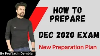 New Study Plan for Dec 2020 Attempt | Complete Study Plan Dec 20 by Prof Jatin Dembla