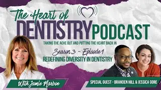 Season 3, Episode 1 &mdash; &ldquo;Redefining Diversity in Dentistry&rdquo;Featuring: Branden Hill & Jessica Gore