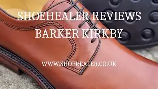 BARKER SHOES REVIEW : Kirkby with Dainite sole - New Model for AW23