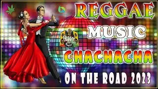 Bagong Nonstop Cha Cha 2023 - New Best Reggae Cha Cha Disco Medley 2023 - Reggae Dance Vol 25