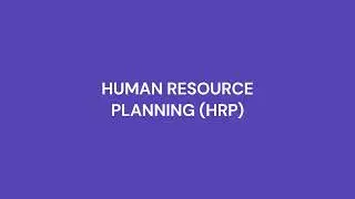 What is Human Resource Planning (HRP)?