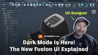 Тёмный режим уже здесь! Новый интерфейс Autodesk Fusion: описание