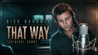 Nick Gardner - That Way [Original Song]
