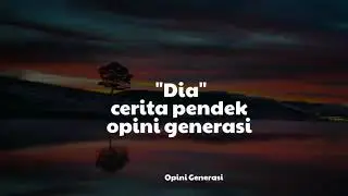 cerita pendek | Dia #cerpen #novel #ceritapendeksedih