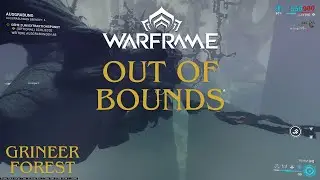Out of Bounds | Warframe | Grineer Forest