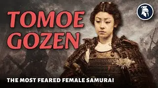 The Most Feared Female Samurai, Tomoe Gozen