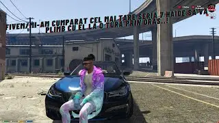 FIVEM/MI-AM CUMPARAT CEL MAI TARE SERIA 7 HAIDE SA VA PLIMB CU EL LA O TURA PRIN ORAS..!