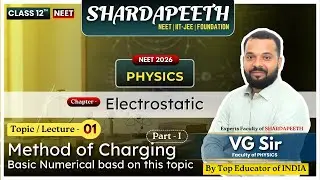 Lec.2 | Charge & Properties of charge & Numerical | Physics Class12th | IIT-JEE & NEET 2026 | VG sir