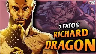 7 FATOS SOBRE RICHARD DRAGON!