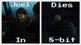 If Joel Died in 8-bit | The Last of Us Part 2