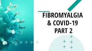 Fibromyalgia & COVID-19 Part 2 | Resources + Polls
