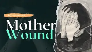 Healing Mother Wounds | Guided Meditation & Inner Child Restoration
