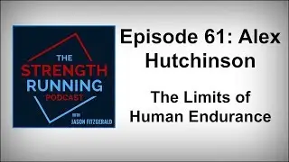 The Limits of Human Endurance with Alex Hutchinson