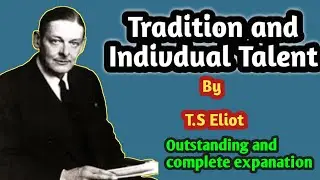 Tradition and individual talent | Tradition and individual talent by Eliot | Impersonality of poetry