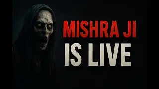🕷️ “Trapped in the Dark: LIVE Horror Experience” 🌑 MISHRA JI IS LIVE