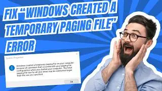 Fix “Windows Created a Temporary Paging File” Error (100% Working!)