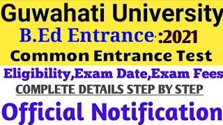Guwahati University B.Ed Entrance 2021-Notification Out|Eligibility, Syllabus|01November- Last Date|