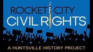 Rocket City Civil Rights - Can We Do It Again?