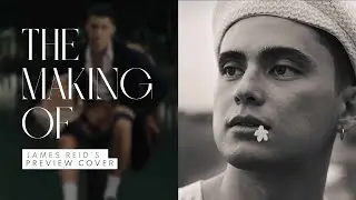 The Making of James Reid's Preview Cover | The Making Of | PREVIEW