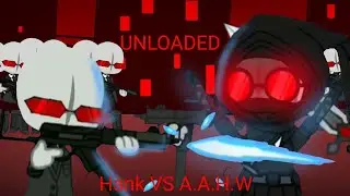 Unloaded / Hank VS Agents A.A H.W / FNF Gacha (part 1.5)