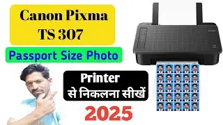 Canon Pixma TS307 / Passport Size Photo Print / how to make passport size photo / Canon Printer