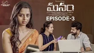 Manam Web Series || Episode - 3 || Pravallika Damerla || Pavan Singuluri || Telugu Web Series 2024